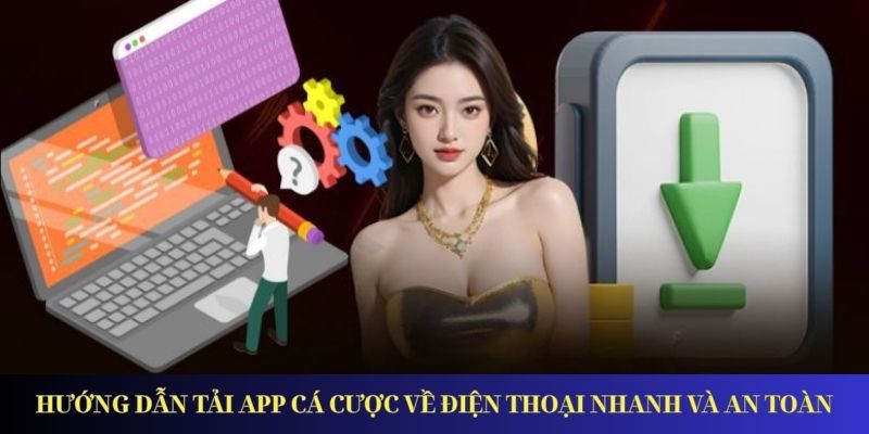 Hướng Dẫn Tải App Cá Cược - Giải Trí Đỉnh Cao Ở Mọi Nơi Hướng dẫn tải app cá cược về điện thoại nhanh và an toàn